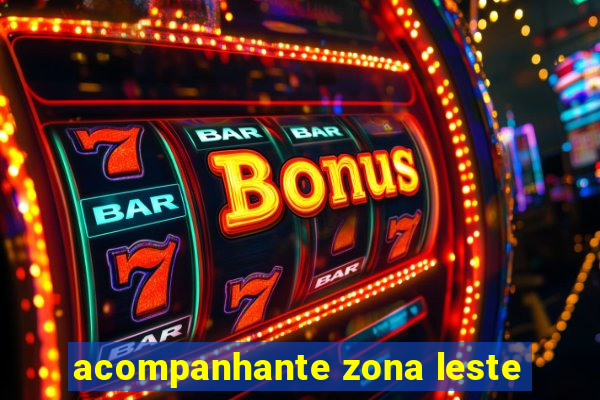 acompanhante zona leste